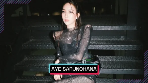 Aye Sarunchana Apisamaimongkol là ai? Tiểu sử profile wiki lý lịch