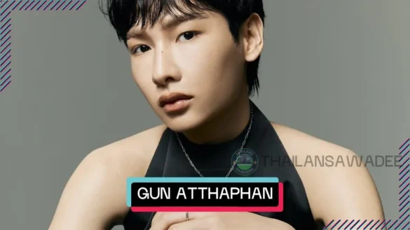 Gun Atthaphan Phunsawat là ai? Profile wiki tiểu sử lý lịch