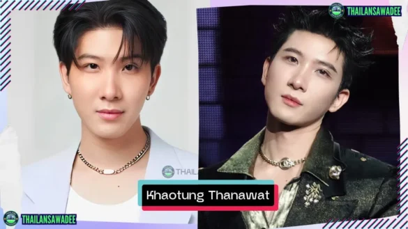 Khaotung Thanawat Ratanakitpaisan - Tiểu sử ngôi sao sáng Tbiz
