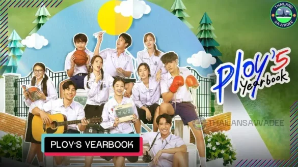 Ploy's Yearbook - Dàn Diễn Viên | Nội Dung | Nhạc Phim