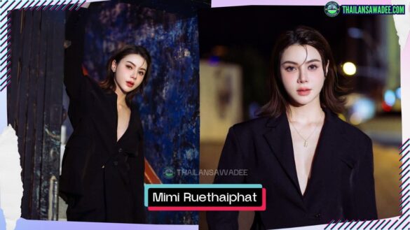 Mimi Ruethaiphat Phatthananapaphangkorn là ai? Tiểu sử lý lịch profile wikipedia