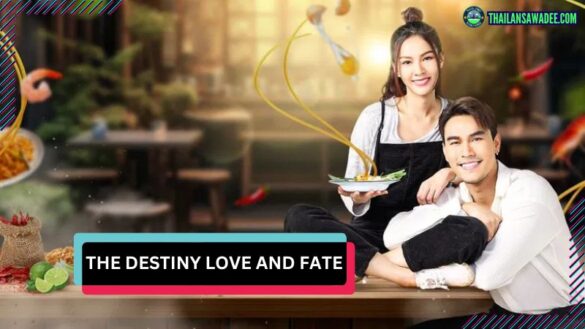 The Destiny, Love and Fate (2025) | Các nhân vật và cốt truyện